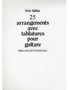ERIC SIDHA 25 ARRANGEMENTS AVEC TABLATURES POUR GUITARE