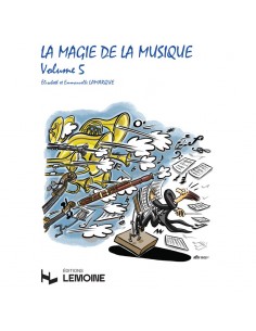 La Magie de la Musique Volume 5 de Lamarque et Goudard