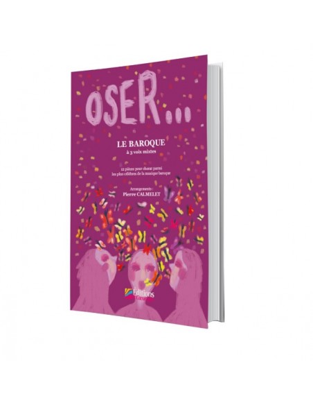 Oser... Le Baroque à 3 voix mixtes Oser... Le Baroque à 3 voix mixtes