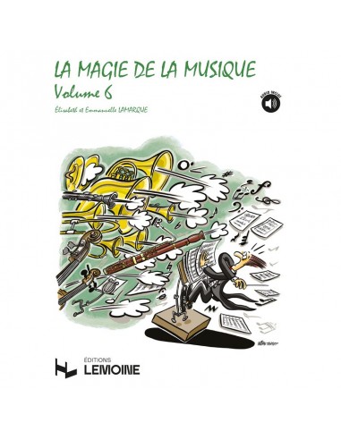 La Magie de la Musique Volume 6 de Lamarque et Goudard