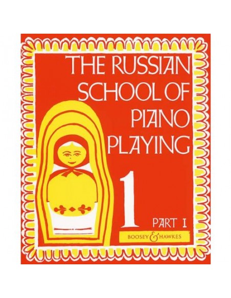 The Russian School of Piano Playing V.1 Part I